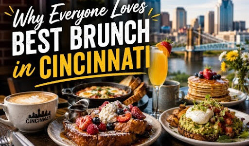 Why Everyone Loves Best Brunch in Cincinnati